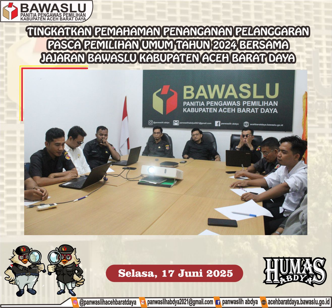 Dokumentasi Rapat Peningkatan Pemahaman Penanganan Pelanggaran Pasca Pemilu Tahun 2024, Selasa (17/06/2025).