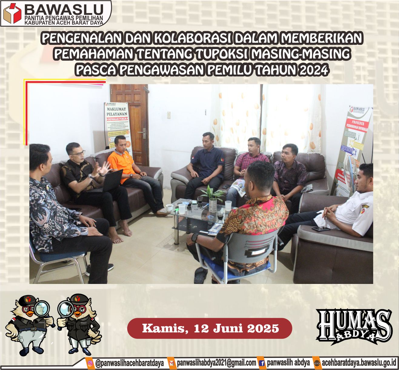 Dokumentasi Pengenalan dan Kolaborasi Dalam Memberikan Pemahaman Tentang Tupoksi Masing-Masing Pasca Pengawasan Pemilu 2024, Kamis (12/06/2025).