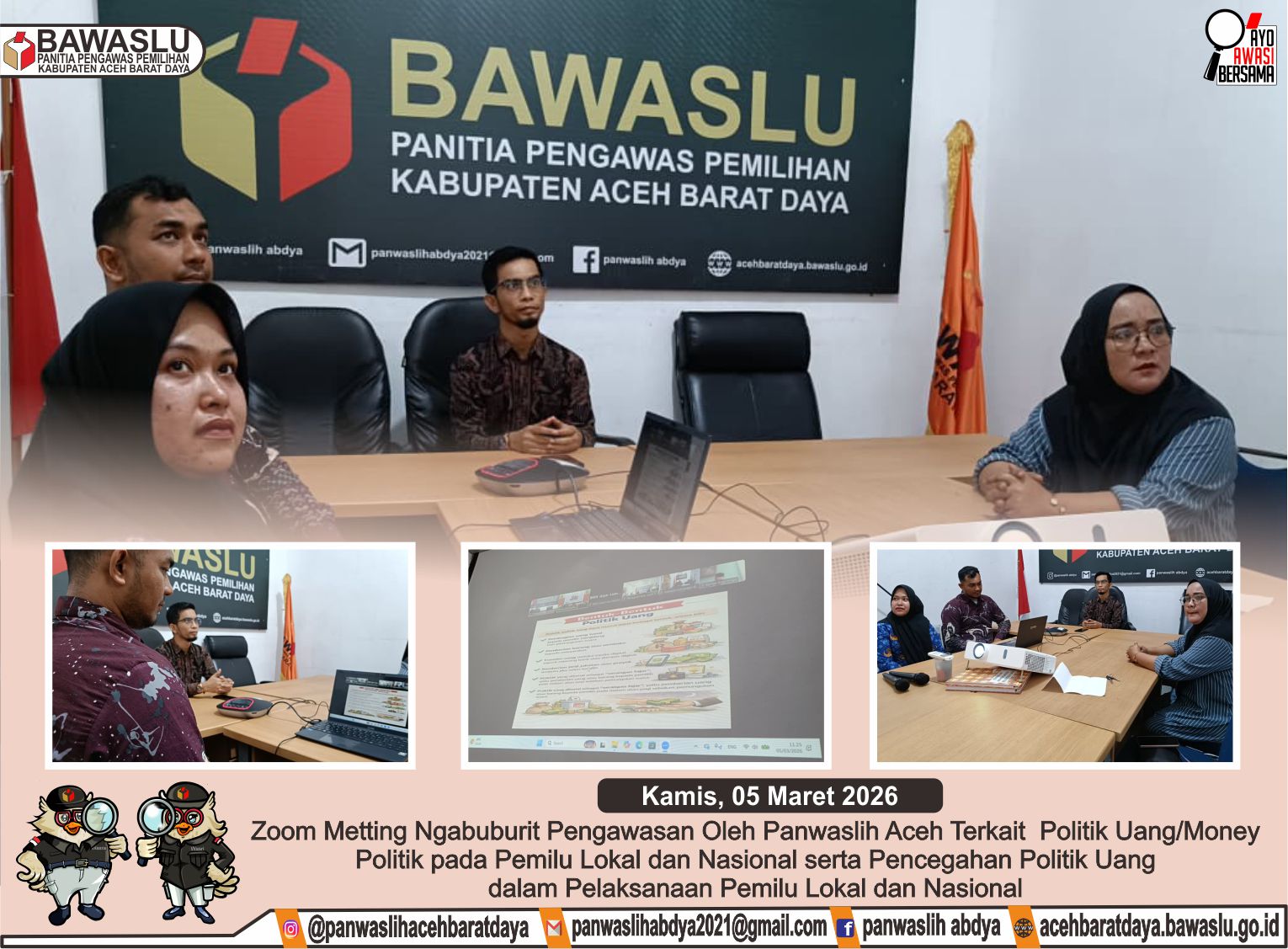 Dokumentasi  Zoom Meeting Ngabuburit Pengawasan dengan mengusung tema “Politik Uang/Money Politik pada Pemilu Lokal dan Nasional serta Pencegahan Politik Uang dalam Pelaksanaan Pemilu Lokal dan Nasional”, Kamis (05/03/2026).
