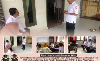 Dokumentasi uji petik Pemutakhiran Data Pemilih Berkelanjutan (PDPB) di Desa Alue Pisang, Desa Ladang Neubok dan Desa Alue Sungai Pinang Kecamatan Jeumpa, Rabu-Jum'at (03-05/12/2025).